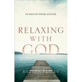 Relaxing with God: The Neglected Spiritual Discipline