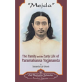Mejda: The Family and Early Life of Paramahansa Yogananda