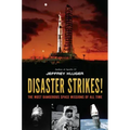 Disaster Strikes!: The Most Dangerous Space Missions of All Time