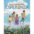 Una Jornada Hacia La Esperanza: A Journey Toward Hope, Spanish Edition