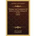 Writings And Translations Of Myles Coverdale, Bishop Of Exeter (1844)