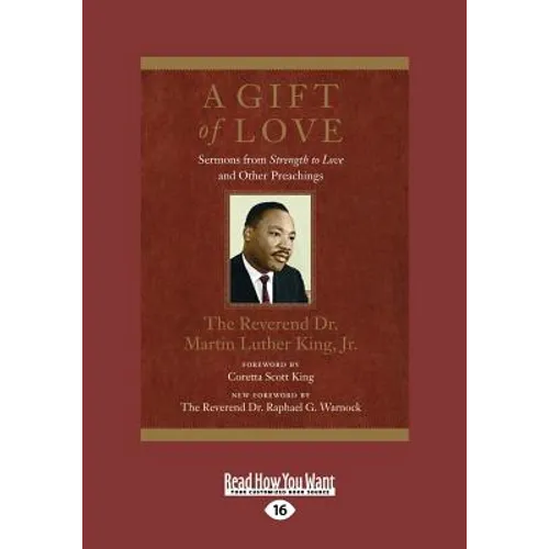 A Gift of Love: Sermons from Strength to Love and Other Preachings (Large Print 16pt)