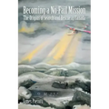 Becoming a No-Fail Mission: The Origins of Search and Rescue in Canada