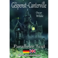 Das Gespenst von Canterville - Zweisprachig Deutsch Englisch - Mit nebeneinander angeordneten Übersetzung