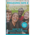 Engaging Gen Z: Lessons To Effectively Engage Generation Z Via Marketing, Social Media, Retail, Work & School