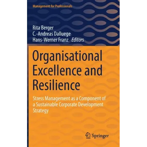 Organisational Excellence and Resilience: Stress Management as a Component of a Sustainable Corporate Development Strategy