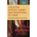 Collective Efficacy Theory and Perceptions of Crime: Documenting Neighborhood Context Effects