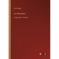 Les Misérables: in large print - Volume I