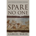 Spare No One: Mass Violence in Roman Warfare