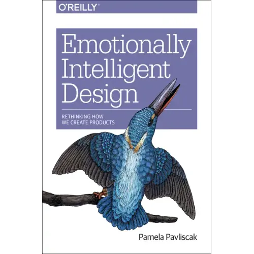 Emotionally Intelligent Design: Rethinking How We Create Products