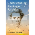Understanding Kierkegaard's Parables