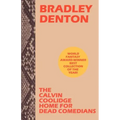 The Calvin Coolidge Home for Dead Comedians