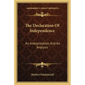 The Declaration of Independence: An Interpretation and an Analysis