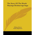 The Story of the Heath Slayings Heitharviga Saga