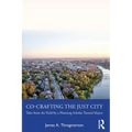 Co-Crafting the Just City: Tales from the Field by a Planning Scholar Turned Mayor