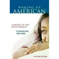 Waking Up American: Coming of Age Biculturally
