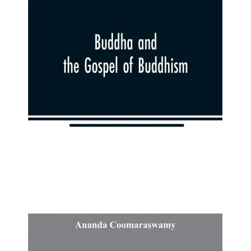 Buddha and the gospel of Buddhism