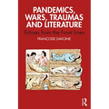 Pandemics, Wars, Traumas and Literature: Echoes from the Front Lines
