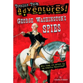 George Washington's Spies (Totally True Adventures)