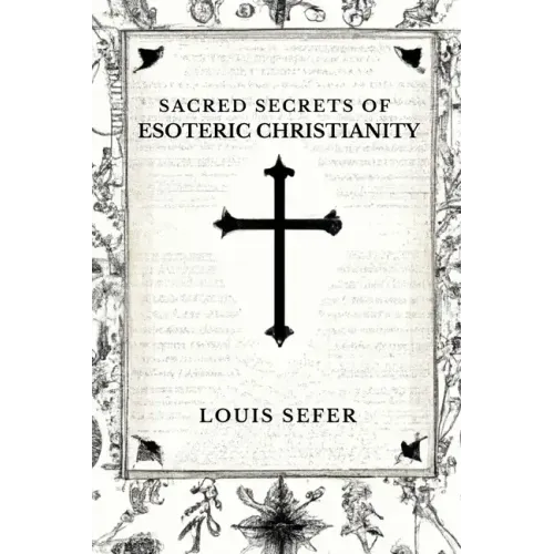 Sacred Secrets of Esoteric Christianity