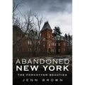 Abandoned New York-The Forgotten Beauties
