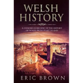 Welsh History: A Concise Overview of the History of Wales from Start to End