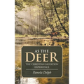 As the Deer: The Christian Salvation Experience