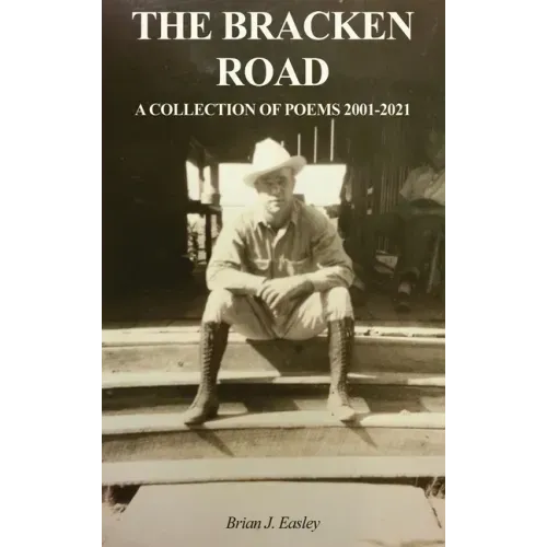 The Bracken Road: A Collection of Poems 2001-2021
