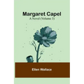 Margaret Capel: A Novel (Volume 3)