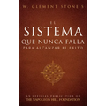 El Sistema Que Nunca Falla Para Alcanzar El Éxito (the Success System That Never Fails)