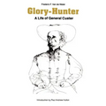 Glory-Hunter: A Life of General Custer