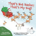 That's Not Dasher, That's My Dog!