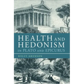 Health and Hedonism in Plato and Epicurus