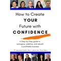 How to Create Your Future with Confidence