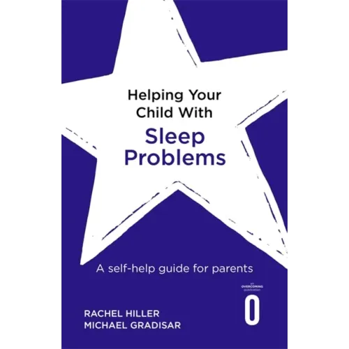 Helping Your Child with Sleep Problems: A Self-Help Guide for Parents
