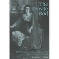 The Private Rod: Marital Violence, Sensation, and the Law in Victorian Britain
