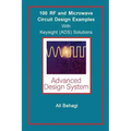 100 RF and Microwave Circuit Design: with Keysight (ADS) Solutions