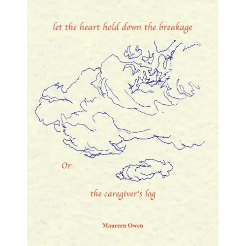 Let the Heart Hold Down the Breakage or the Caregiver's Log