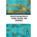 Perception and Reality in Kant, Husserl, and McDowell