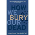 How We Bury Our Dead