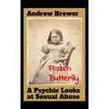 Frozen Butterfly: A Psychic Looks at Sexual Abuse