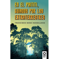En el Paititi guiados por los extraterrestres