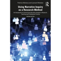 Using Narrative Inquiry as a Research Method: An Introduction to Critical Event Narrative Analysis in Research, Teaching and Professional Practice