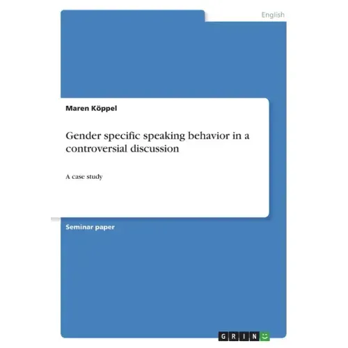 Gender specific speaking behavior in a controversial discussion: A case study