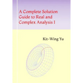 A Complete Solution Guide to Real and Complex Analysis I