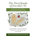 The Two Hands of Yes and No: One Family's Encounter with the Surprising Power of Active Nonviolence
