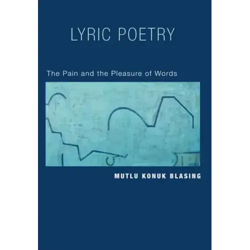 Lyric Poetry: The Pain and Pleasure of Words