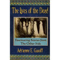 The Lives of the Dead: Dead people started telling me their stories. After a while, I figured I should write them down.