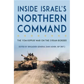 Inside Israel's Northern Command: The Yom Kippur War on the Syrian Border