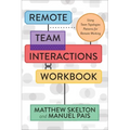 Remote Team Interactions Workbook: Using Team Topologies Patterns for Remote Working
